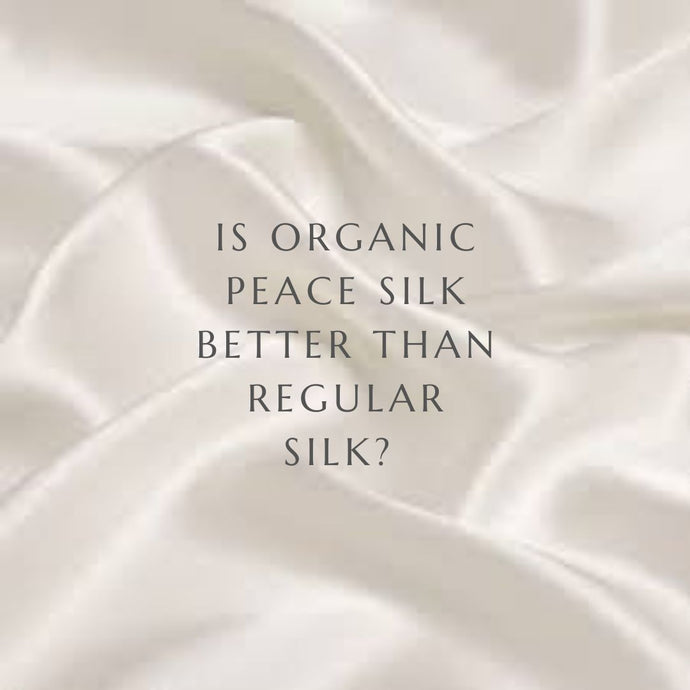 Is peace silk better than regular silk?